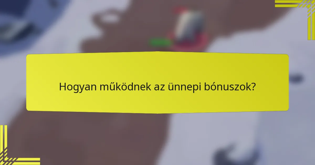 Hogyan működnek az ünnepi bónuszok?