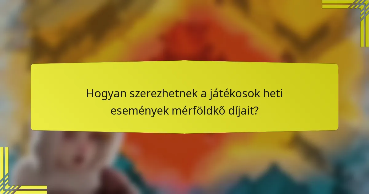 Hogyan szerezhetnek a játékosok heti események mérföldkő díjait?