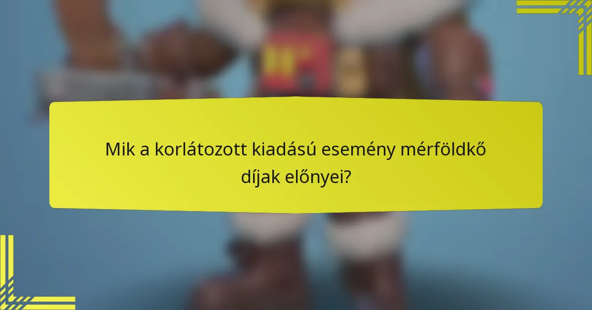 Mik a korlátozott kiadású esemény mérföldkő díjak előnyei?