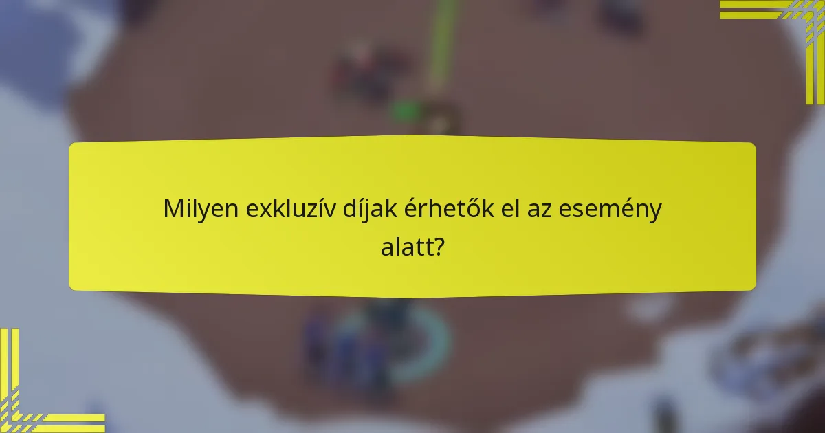 Milyen exkluzív díjak érhetők el az esemény alatt?